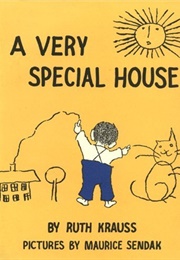 A Very Special House (Ruth Krauss)