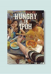 Hungry in Ipoh (Hadi M. nor (Editor))