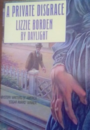 A Private Disgrace Lizzie Borden by Daylight (Victoria Lincoln)