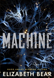Machine (Elizabeth Bear)