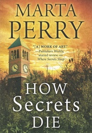 How Secrets Die (Marta Perry)