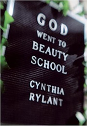 God Went to Beauty School (Cynthia Rylant)
