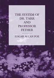 The System of Doctor Tarr and Professor Fether (Edgar Allan Poe)