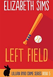 Left Field (Elizabeth Sims)