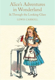 Alice&#39;s Adventures in Wonderland &amp; Through the Looking-Glass (Lewis Carroll)