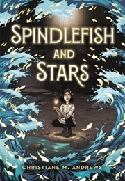 Spindlefish and Stars (Christiane M. Andrews)