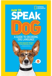 How to Speak Dog (Aline Alexander Newman)