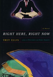 Right Here, Right Now (Trey Ellis)