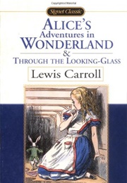 Alice's Adventures in Wonderland & Through the Looking Glass (Lewis Carroll)