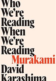 Who We're Reading When We're Reading Murakami (David Karashima)