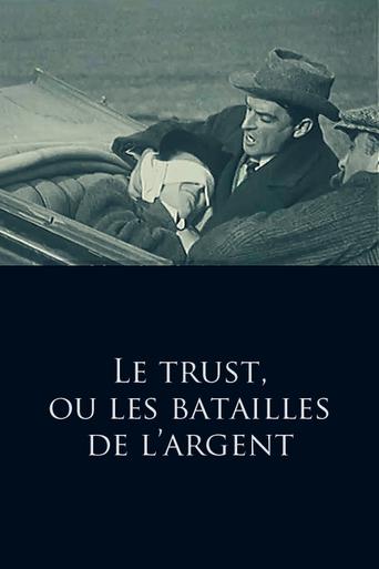 Le Trust, Ou Les Batailles De L&#39;argent (1911)