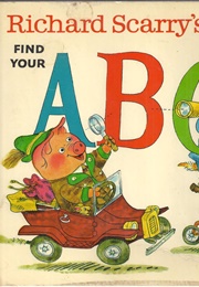 Richard Scarry&#39;s Find Your ABC&#39;s (Richard Scarry)