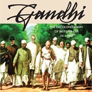 Gandhi: The Decolonization of British India, 1917 – 1947
