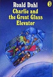 Charlie and the Great Glass Elevator (Roald Dahl)