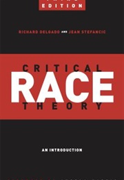 Critical Race Theory (Delgado & Stefancic)
