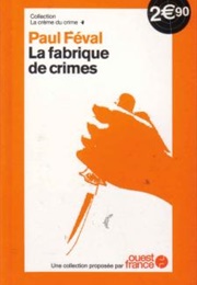 La Fabrique De Crimes (Paul Féval)