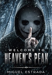 Welcome to Heaven&#39;s Peak (Miguel Estrada)