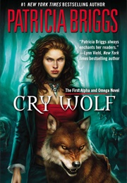 Cry Wolf (Alpha &amp; Omega #1) (Patricia Briggs)
