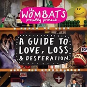 The Wombats - A Guide to Love, Loss & Desperation