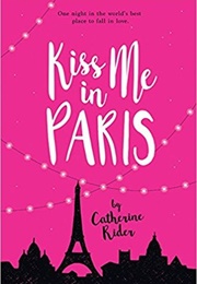 Kiss Me in Paris (Catherine Rider)