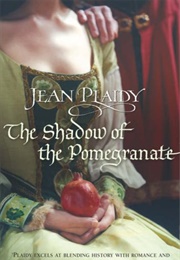 The Shadow of the Pomegranate (Jean Plaidy)