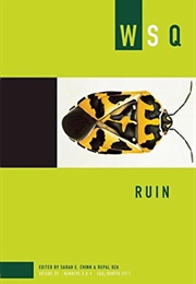 WSQ: Ruin (Sarah Chinn, Rupal Oza (Eds.))