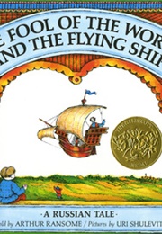 The Fool of the World and the Flying Ship: A Russian Tale (Arthur Ransome and Uri Shulevitz)