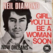 Girl, You'll Be a Woman Soon - Neil Diamond