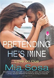 Pretending He's Mine (Mia Sosa)