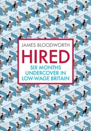 Hired: Six Months Undercover in Low-Wage Britain (James Bloodworth)