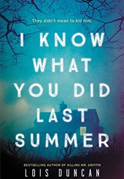 I Know What You Did Last Summer (Lois Duncan)