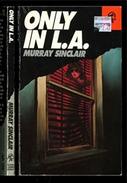 Only in L.A. (Murray Sinclair)