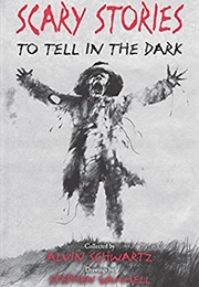 Scary Stories to Tell in the Dark (Alvin Schwartz)