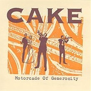 Motorcade of Generosity (Cake, 1994)