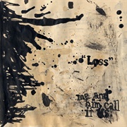 Me and Him Call It Us - Loss