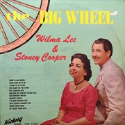 There's a Big Wheel - Wilma Lee & Stoney Cooper