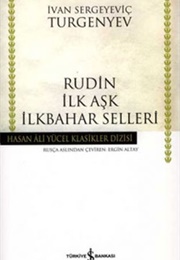 Rudin İlk Aşk İlkbahar Selleri (İ. S. Turgenyev)