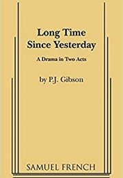 Long Time Since Yesterday (P.J. Gibson)