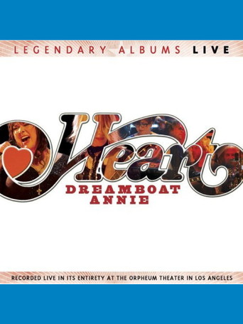 Heart - Dreamboat Annie Live (2007)