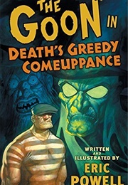 The Goon, Vol. 10: Death&#39;s Greedy Comeuppance (Eric Powell)