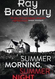 Summer Morning, Summer Night (Ray Bradbury)