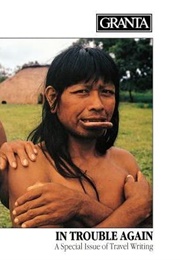 Granta 20: In Trouble Again - A Special Issue of Travel Writing (Bill Buford)