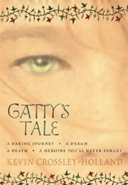 Gatty&#39;s Tale (Kevin Crossley Holland)