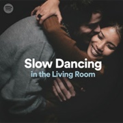 Slow Dancing in the Living Room