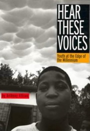 Hear These Voices: Youth at the Edge of the Millennium (Anthony Allison)