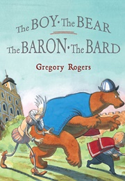 The Boy, the Bear, the Baron, the Bard (Gregory Rogers)