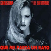 Que Me Parta Un Rayo – Christina Y Los Subterraneos (1992)