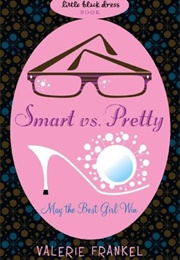 Smart vs. Pretty (Valerie Frankel)