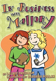 In Business With Mallory (Laurie B. Friedman)