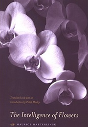 The Intelligence of Flowers (Maurice Maeterlinck)